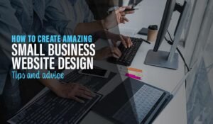 how to create amazing small business website design